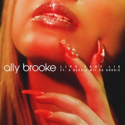 Ally Brooke Ft. A Boogie Wit Da Hoodie - Lips Dont Lie